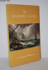 THE BRIDPORT STORY a Record of 700 Years 1253-1953