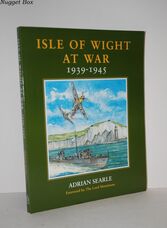 Isle of Wight At War, 1939-1945 Isle of Wight At War, 1939-1945
