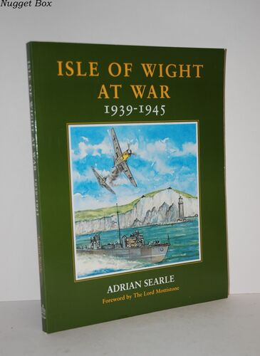 Isle of Wight At War, 1939-1945 Isle of Wight At War, 1939-1945