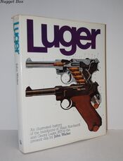 Luger An Illustrated History of the Handguns of Hugo Borchardt and Georg Luger An Illustrated History of the Handguns of Hugo Borchardt and Georg