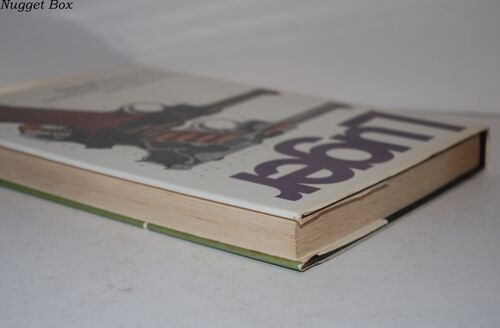 Luger An Illustrated History of the Handguns of Hugo Borchardt and Georg Luger An Illustrated History of the Handguns of Hugo Borchardt and Georg