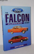 The Ford Falcon Story An Illustrated History