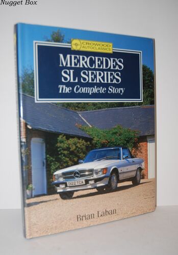 Mercedes SL Series The Complete Story Mercedes SL Series The Complete Story