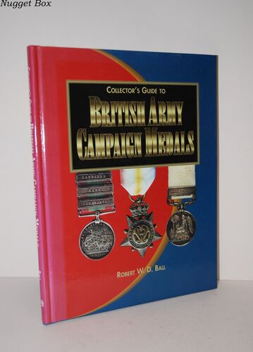 Collector's Guide to British Army Campaign Medals Collector's Guide to British Army Campaign Medals