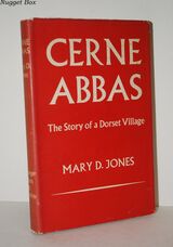 Cerne Abbas The Story of a Dorset Village Cerne Abbas The Story of a Dorset Village