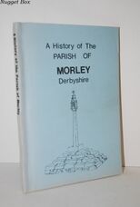 Morley, Derbyshire A History of the Parish