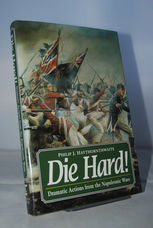 Die Hard!   Dramatic Actions of the Napoleonic Wars