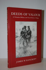 Deeds of Valour. a Victorian Military and Naval History Trilogy.