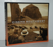 Cinema Southwest  An Illustrated Guide to the Movies and Their Locations
