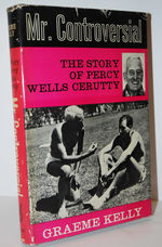 Mr. Controversial  The story of Percy Wells Cerutty