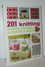 201 Knitting Motifs, Blocks, Projects and Ideas