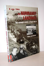 6 June 1944, the Normandy Landings  The Strategic Victory of World War II