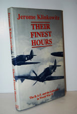 Their Finest Hours  R.A.F and the Luftwaffe in World War Two