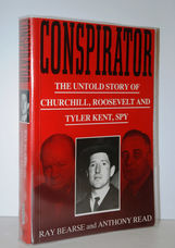 Conspirator  Untold Story of Churchill, Roosevelt and Tyler Kent, Spy by