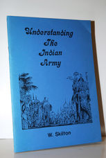 Understanding the Indian Army  A Glossary and Chronology of the Imperial