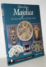 Marvelous Majolica  An Easy Reference and Price Guide
