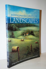Painting Peaceful Country Landscapes  10 Step-by-Steps in Oil and Acrylic