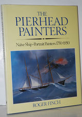 The Pierhead Painters Naive Ship-Portrait Painters 1750-1850