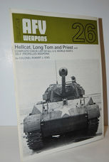 AFV Weapons Profile No. 26  Hellcat, Long Tom and Priest