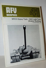 AFV Weapons Profile No. 41  M103 Heavy Tank + M41 Light Tank