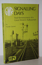 Signalling Days  Final Reminiscences of a Great Western Railwayman
