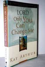 Lord, Only You Can Change ME  a Devotional Study on Growing in Character