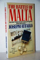 The Battle of Malta  An Epic True Story of Suffering and Bravery