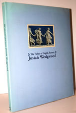 The Father of English Potters Josiah Wedgwood