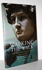 Walking the Walk - The Rise of King David for Today  A Dramatic Exposition