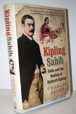 Kipling Sahib  India and the Making of Rudyard Kipling 1865-1900