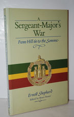 Sergeant Major's War  From Hill 60 to the Somme