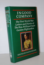 In Good Company  First World War Letters and Diaries of the Honourable