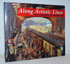 Along Artistic Lines  Two Centuries of Railway Art