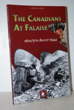 The Canadians At Falaise 16 / 17 August 1944