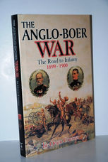 The Anglo-Boer War The Road to Infamy 1899 - 1900
