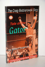 Tale of the Gator  The Story of Craig Bodzianowski, the Boxer Who Wouldn't