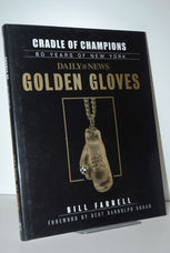 Cradle of Champions  80 Years of New York Daily News Golden Gloves