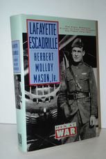 Lafayette Escadrille The First American Flyers to Face the German Airforce