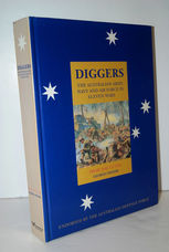 Diggers - the Australian Army, Navy and Air Force in Eleven Wars from 1860