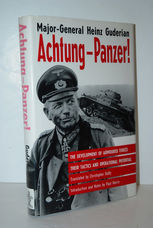Achtung - Panzer.  The Development of Armoured Forces, Their Tactics and