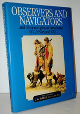Observers and Navigators And Other Non-Pilot Aircrew in the RFC, RNAS and