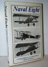 Naval Eight A Classic Memoir of a World War I Fighter Squadron