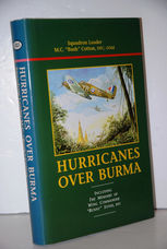 Hurricanes over Burma Including the Memoirs of Wing Commander 