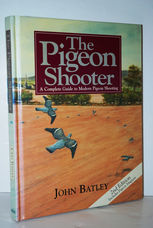 The Pigeon Shooter The Complete Guide to Modern Pigeon Shooting