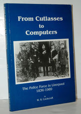 From Cuttlasses to Computers Police Force in Liverpool, 1836-1989