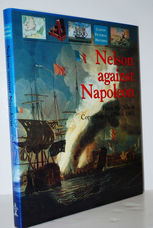 Nelson Against Napoleon From the Nile to Copenhagen, 1798-1801