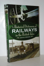 The Historical Dictionary of Railways in the British Isles