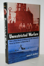 Unrestricted Warfare How a New Breed of Officers Led the Submarine Force