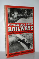 Fifteen Inch Gauge Railways Written by David Mosley, 1986 Edition,