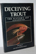 Deceiving Trout - the Flytier's Art
